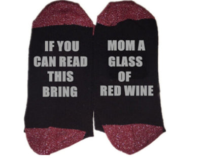 If You Can Read This, Bring Me a Glass of Wine Socks